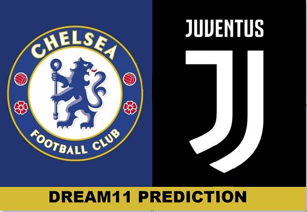 Chelsea vs Juventus Dream11 Prediction