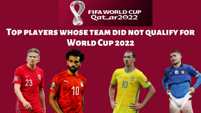 Top players whose team did not qualify for World Cup 2022