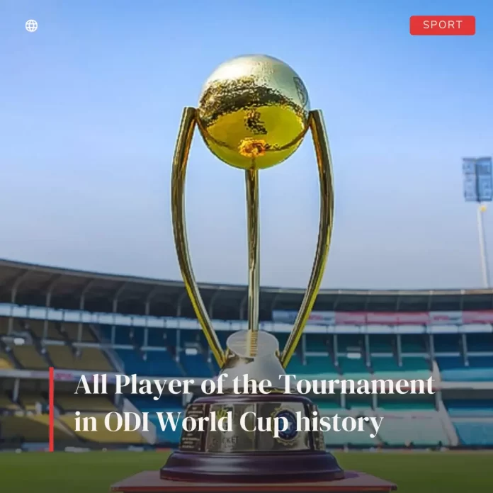 All Player of the Tournament in ODI World Cup history