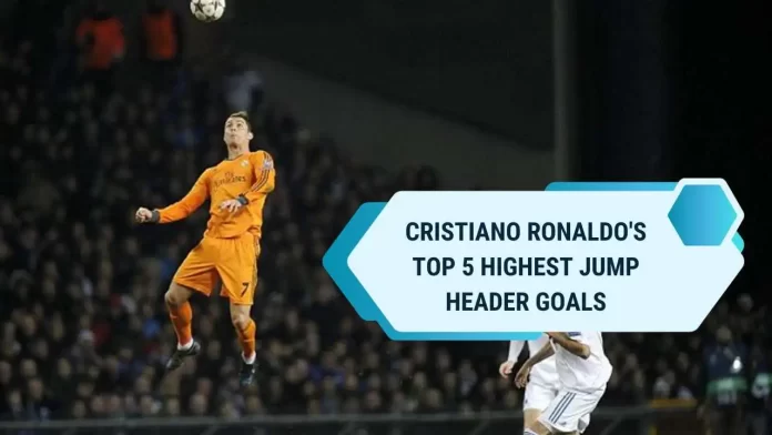 Cristiano Ronaldo's Top 5 Highest Jump Header Goals